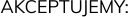 AKCEPTUJEMY: